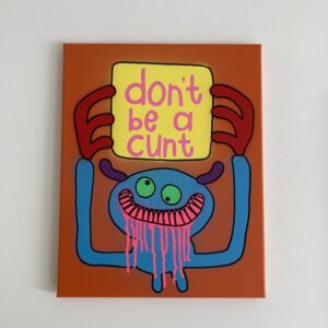 Don't Be A Cunt